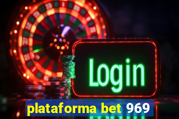 plataforma bet 969