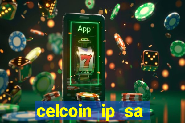 celcoin ip sa plataforma de jogos