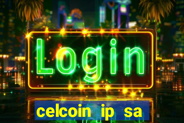 celcoin ip sa plataforma de jogos