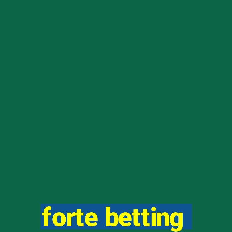 forte betting