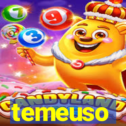 temeuso