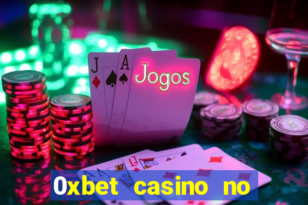 0xbet casino no deposit bonus