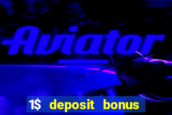 1$ deposit bonus casino canada