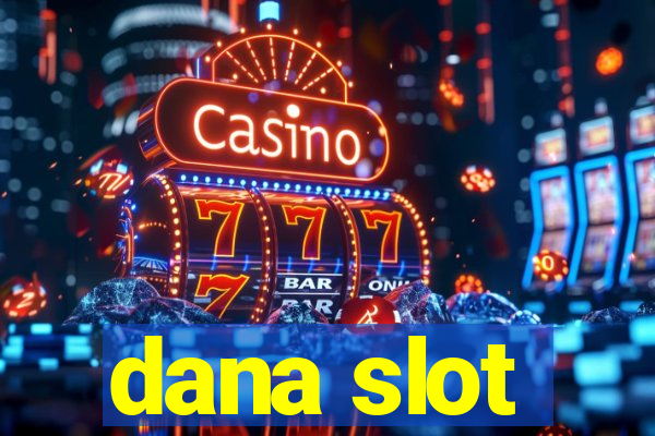 dana slot