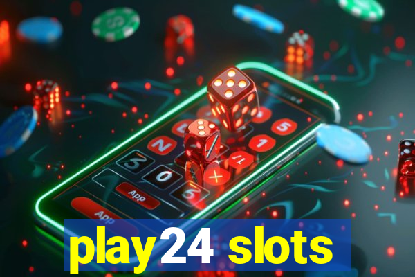 play24 slots