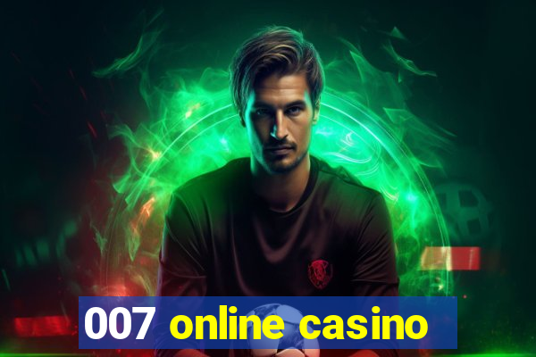 007 online casino