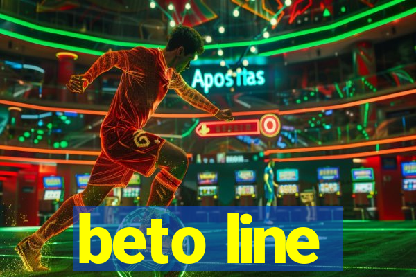 beto line