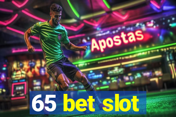 65 bet slot