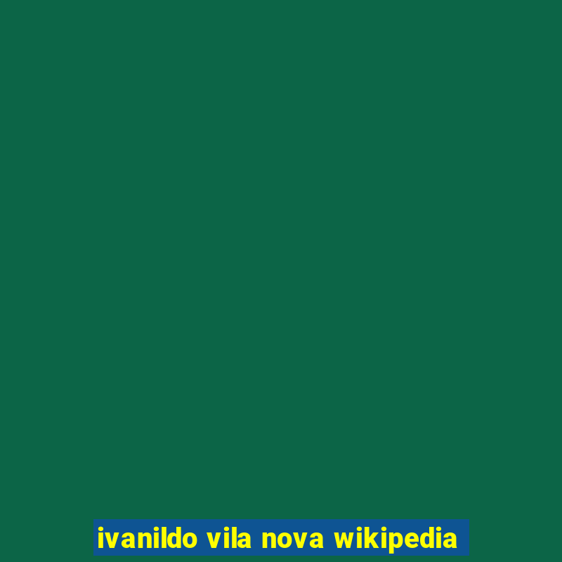 ivanildo vila nova wikipedia