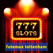 futemax tottenham