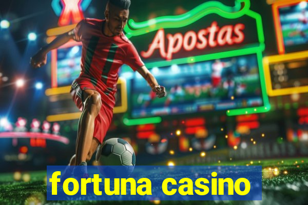 fortuna casino