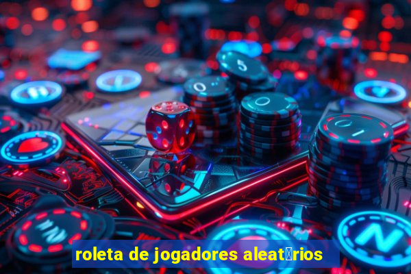 roleta de jogadores aleat贸rios