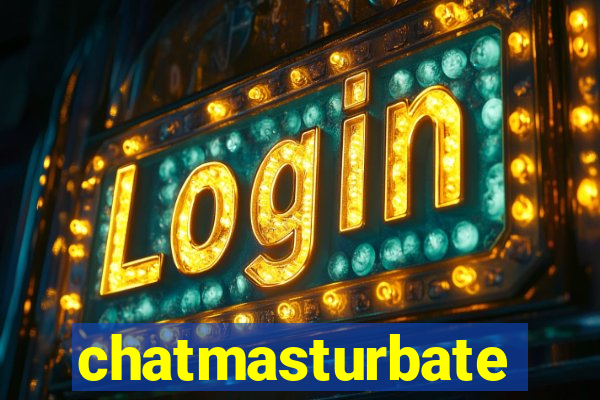 chatmasturbate