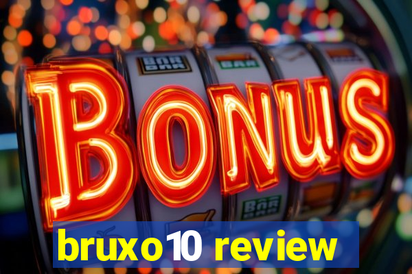 bruxo10 review