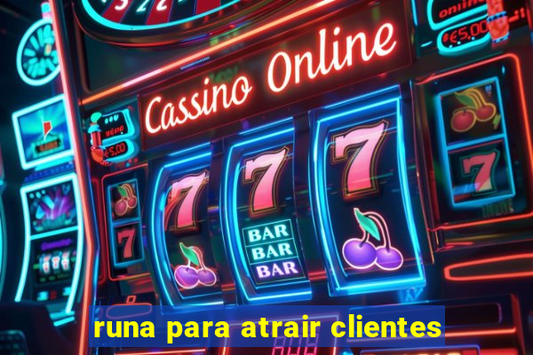 runa para atrair clientes