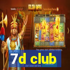 7d club