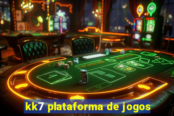 kk7 plataforma de jogos