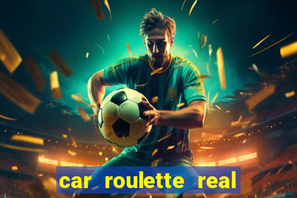 car roulette real cash game