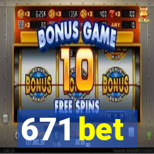 671 bet