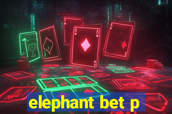 elephant bet p