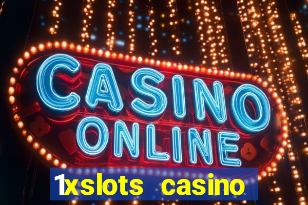 1xslots casino бездепозитный бонус за регистрацию