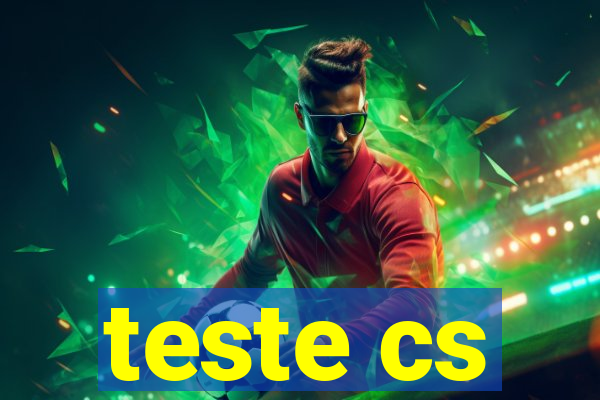 teste cs