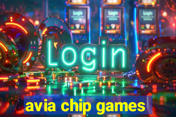 avia chip games