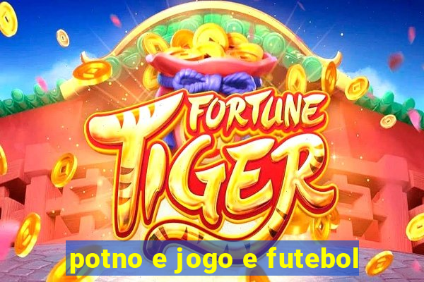 potno e jogo e futebol