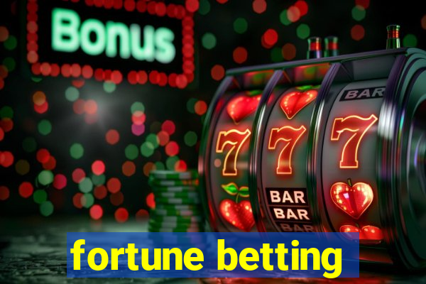 fortune betting