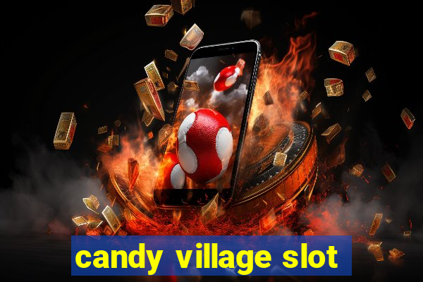 candy village slot