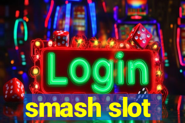 smash slot