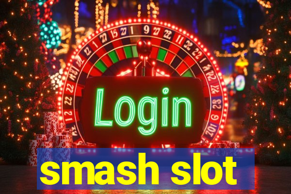 smash slot