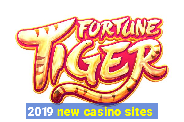 2019 new casino sites