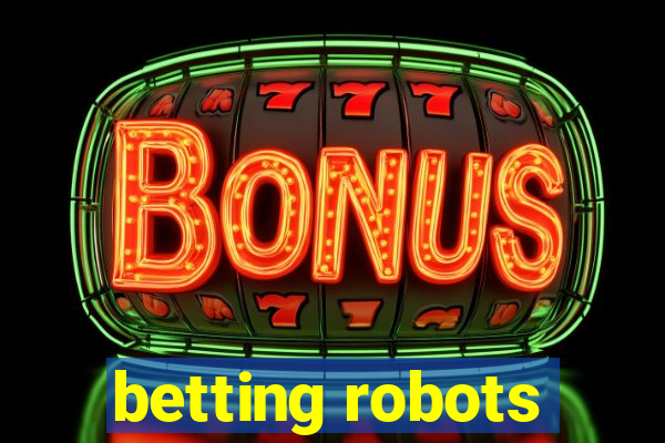 betting robots