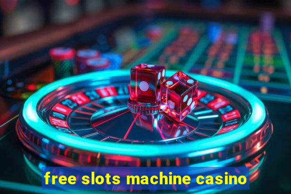 free slots machine casino