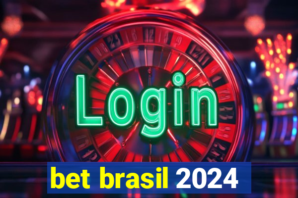 bet brasil 2024