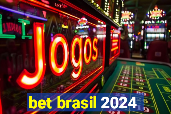 bet brasil 2024