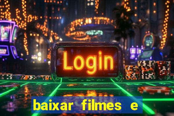 baixar filmes e s茅ries mp4