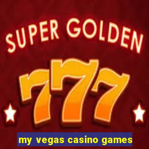 my vegas casino games