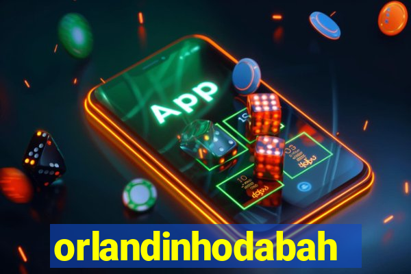 orlandinhodabahia