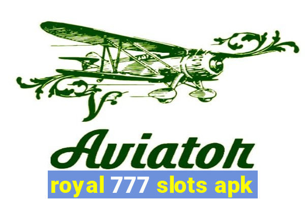 royal 777 slots apk