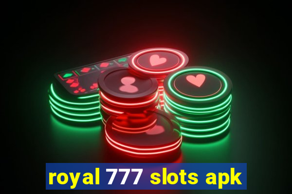 royal 777 slots apk