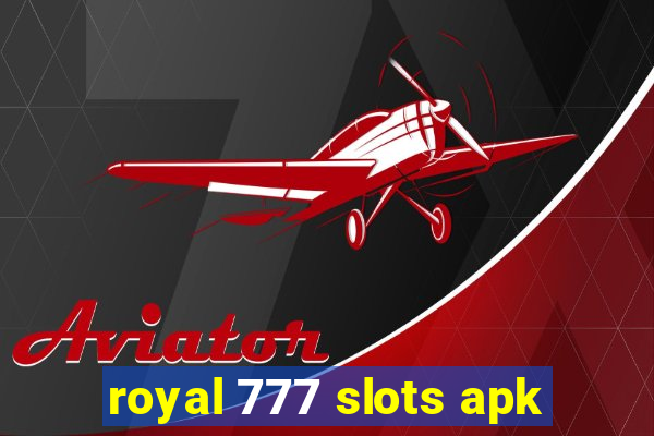 royal 777 slots apk