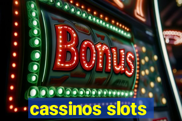 cassinos slots