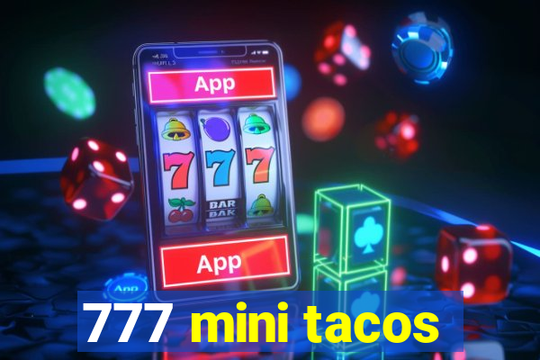 777 mini tacos