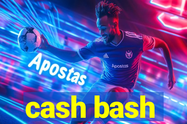 cash bash