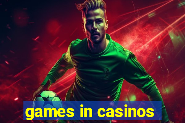 games in casinos