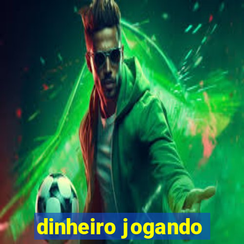 dinheiro jogando