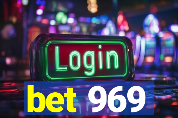 bet 969