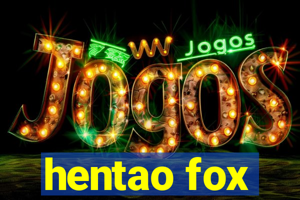 hentao fox